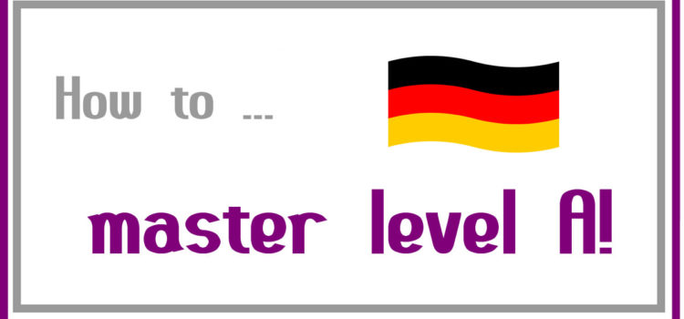 How to master level A - magicGerman.de